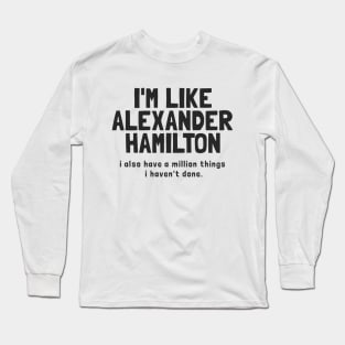 Like Hamilton Long Sleeve T-Shirt